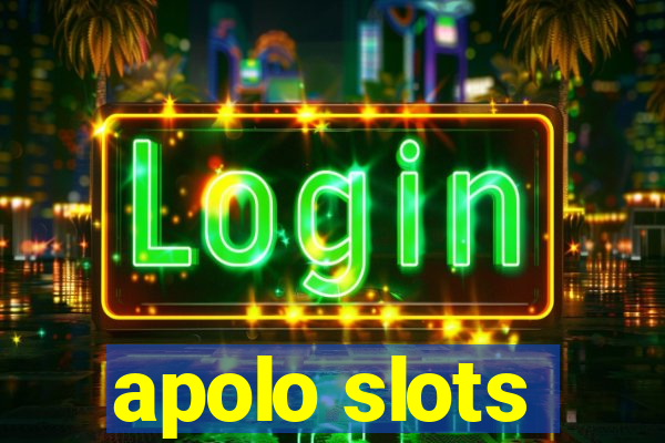 apolo slots